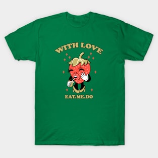 With Love Eat Me Do T-Shirt